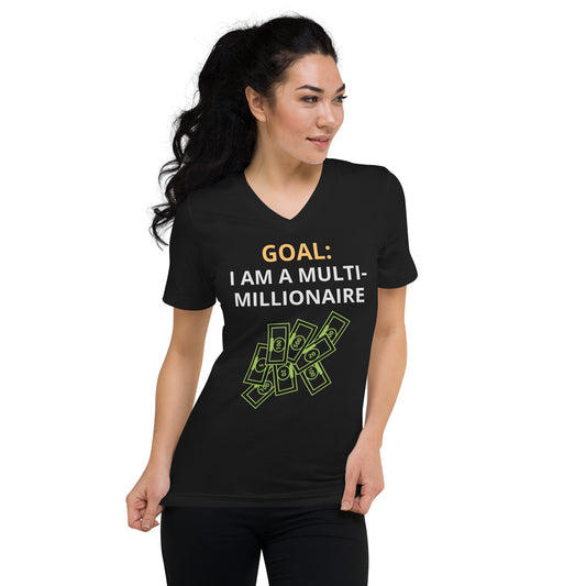 GOAL: I Am A Multi-Millionaire Unisex Short Sleeve V-Neck T-Shirt